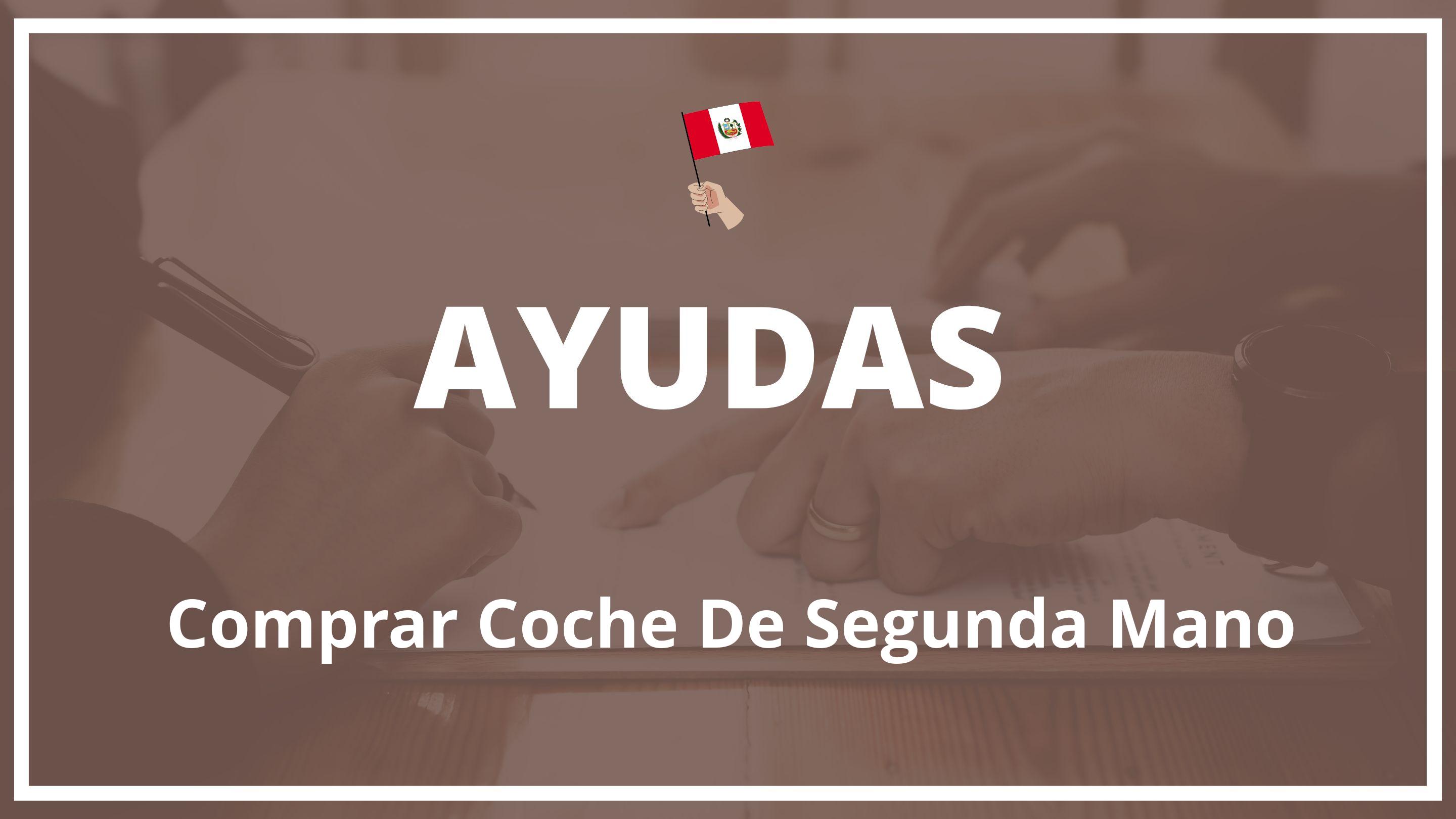 Ayudas para comprar coche de segunda mano Peru