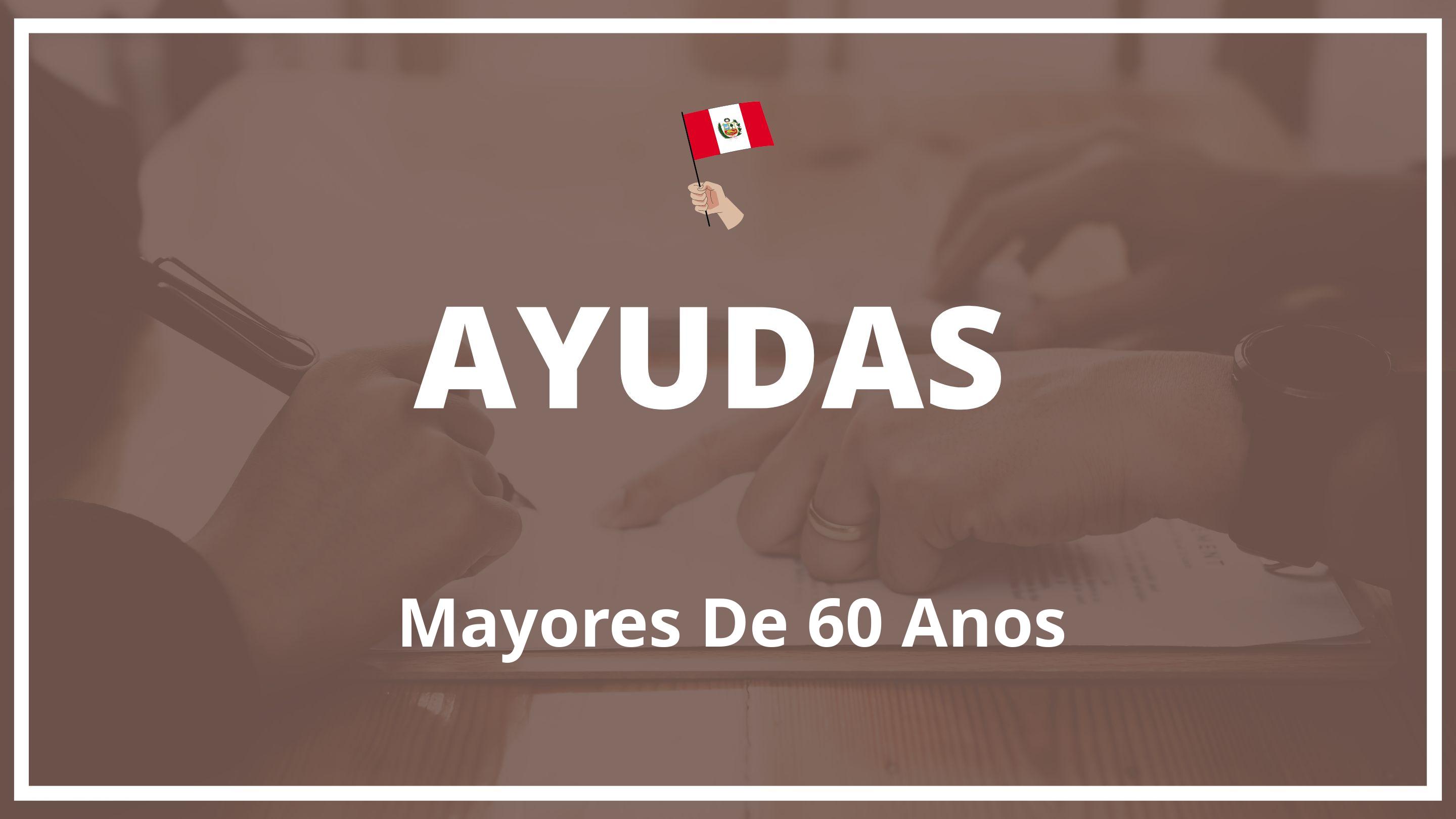 Ayudas para mayores de 60 años Peru