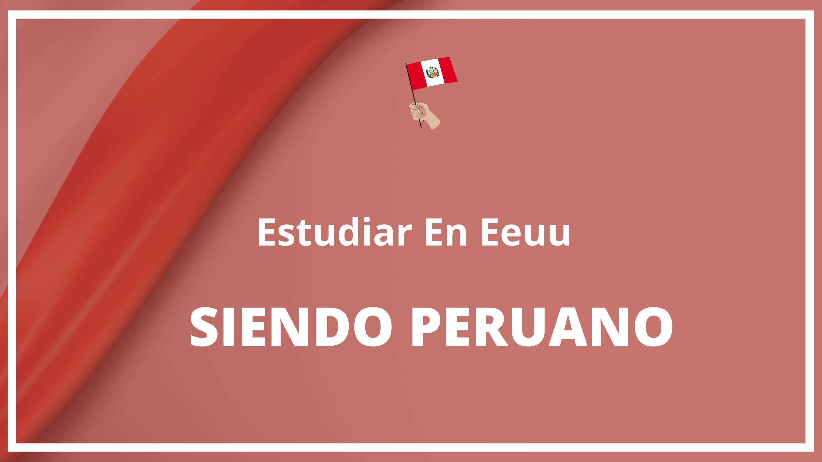 Como estudiar en eeuu siendo peruano