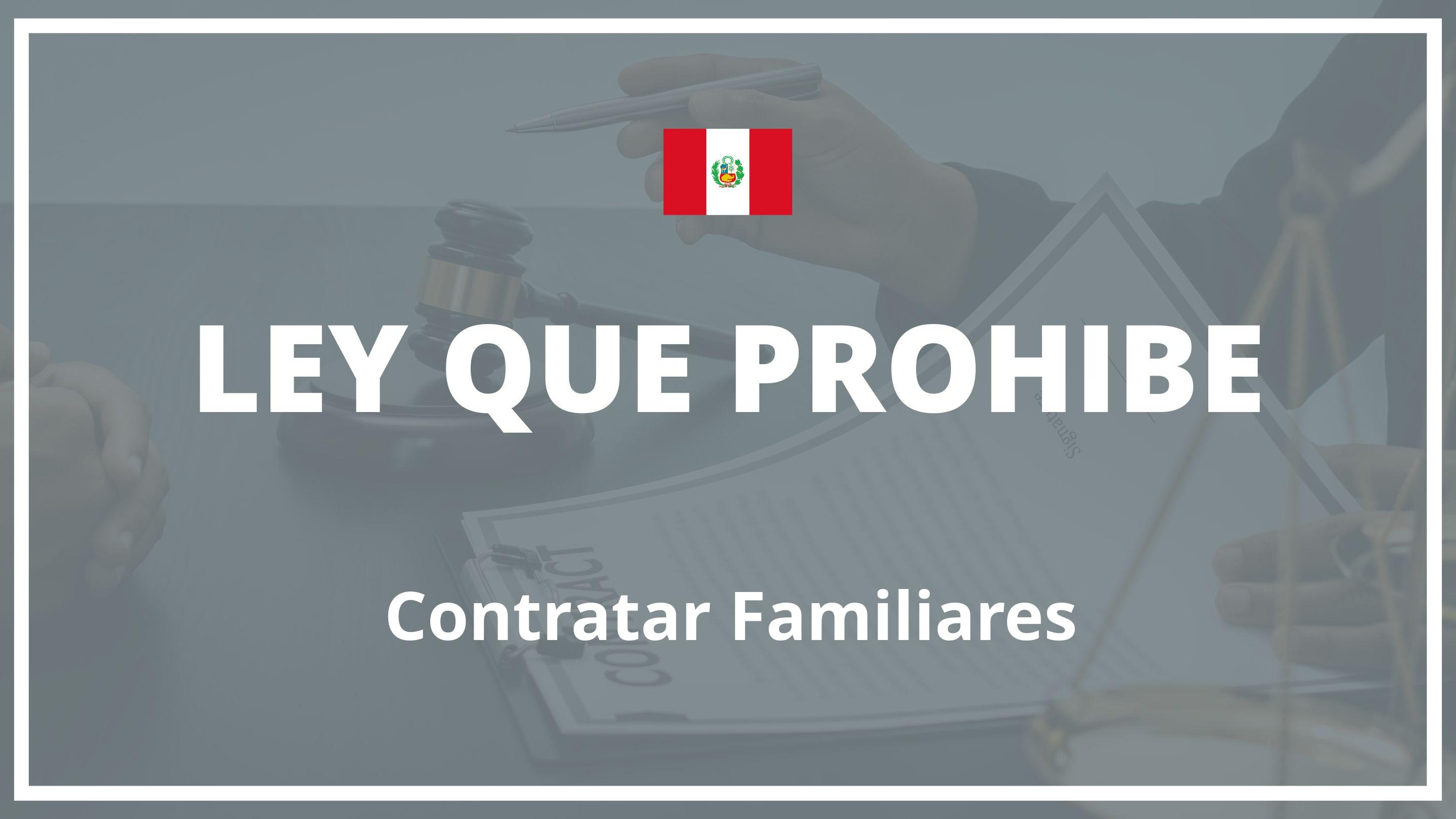 Ley que prohibe contratar familiares Peru