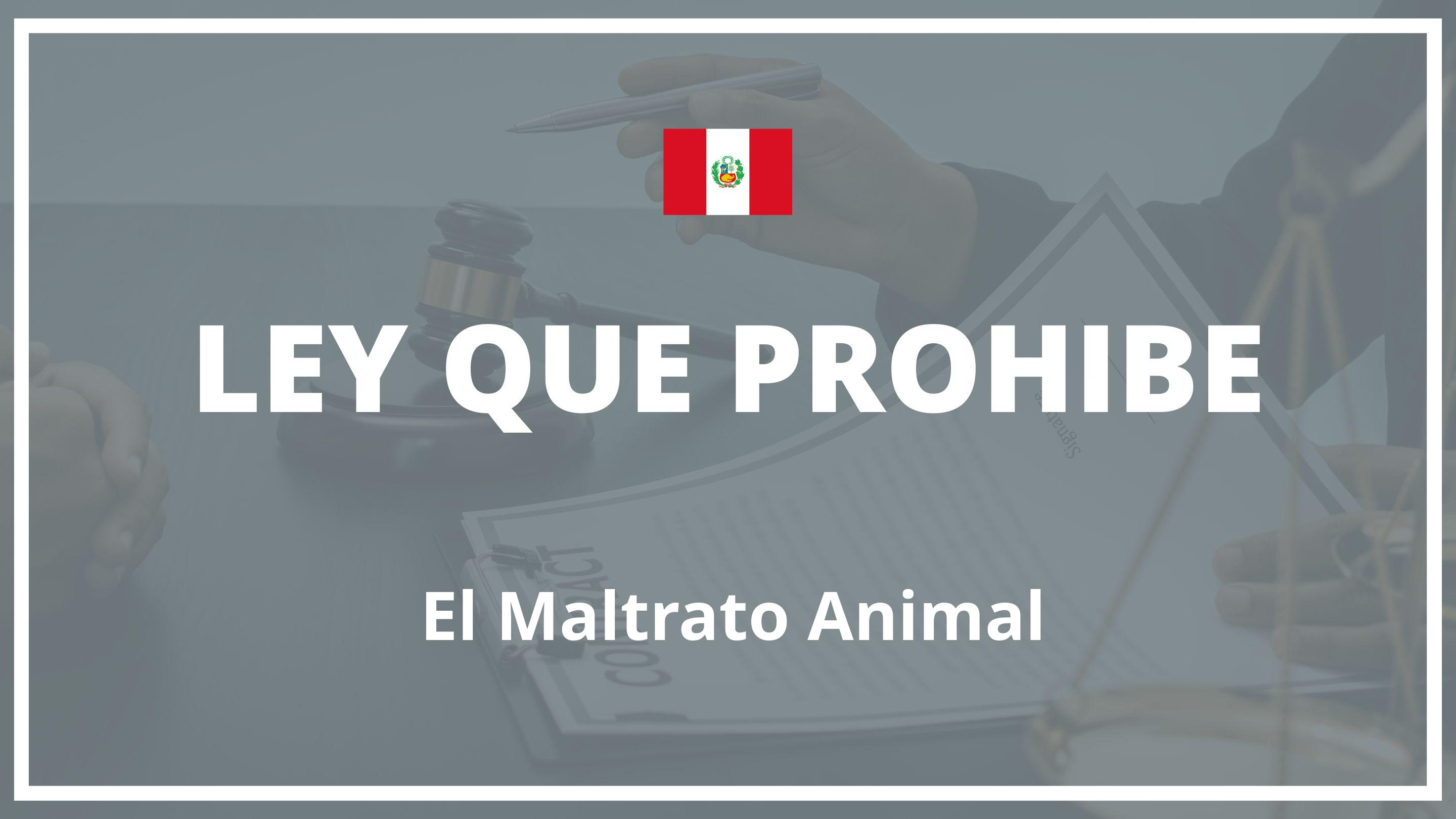 Ley que prohibe el maltrato animal Peru