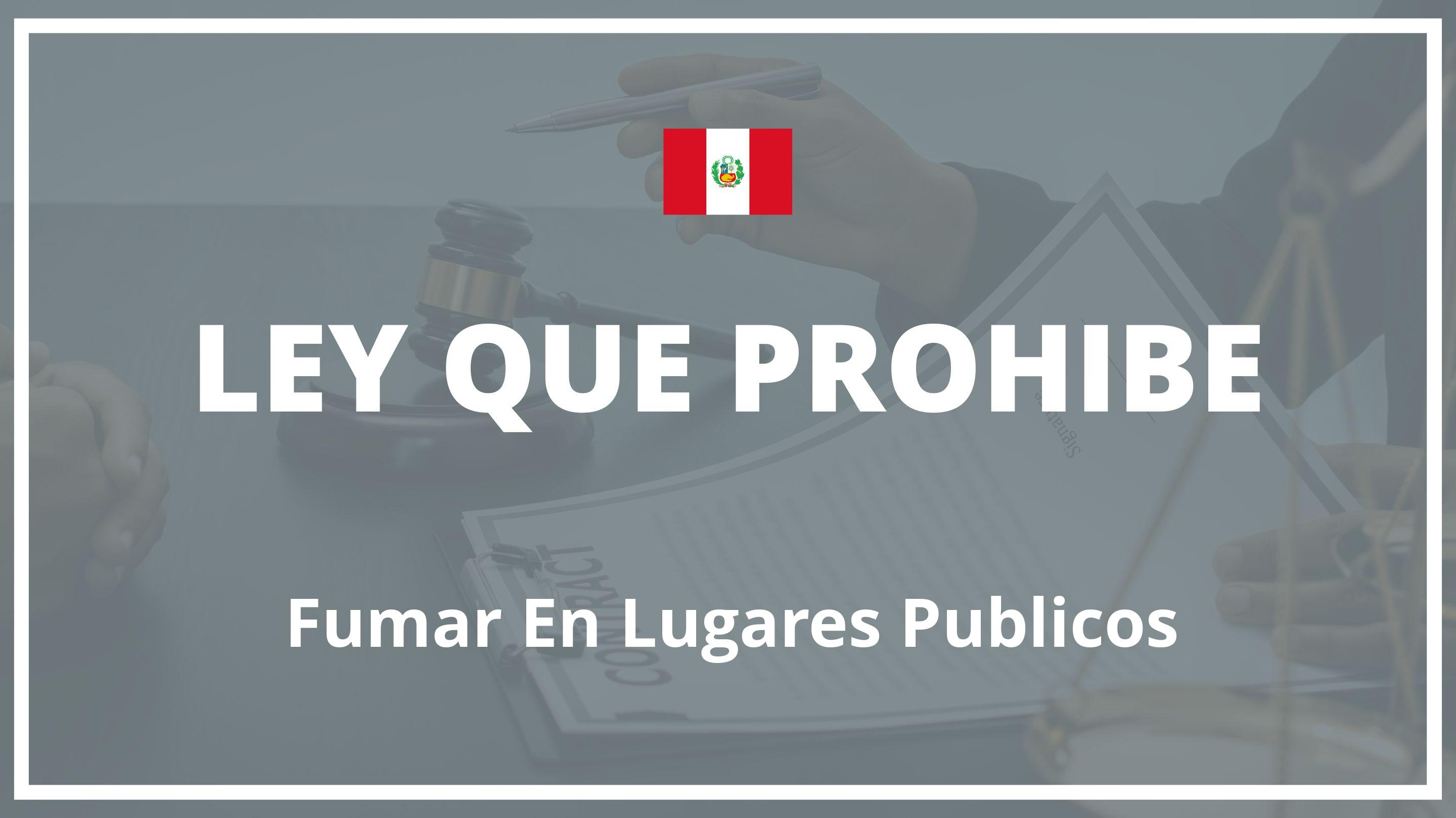 Ley que prohibe fumar en lugares publicos Peru