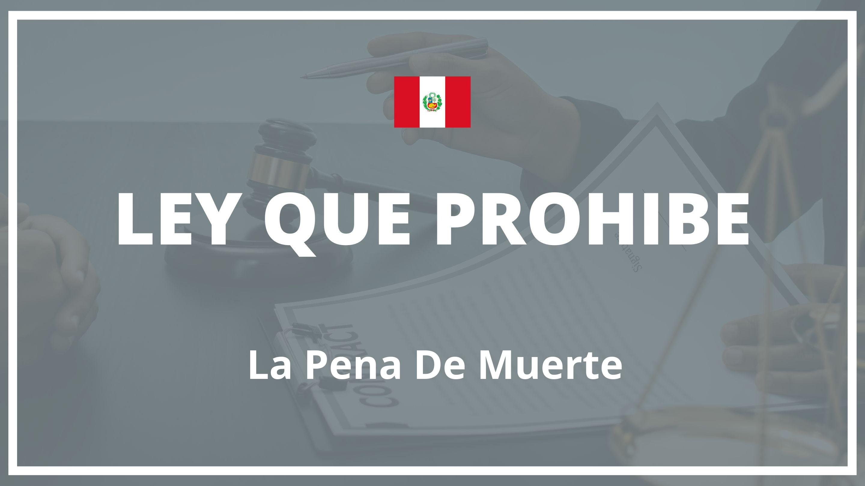 Ley que prohibe la pena de muerte Peru