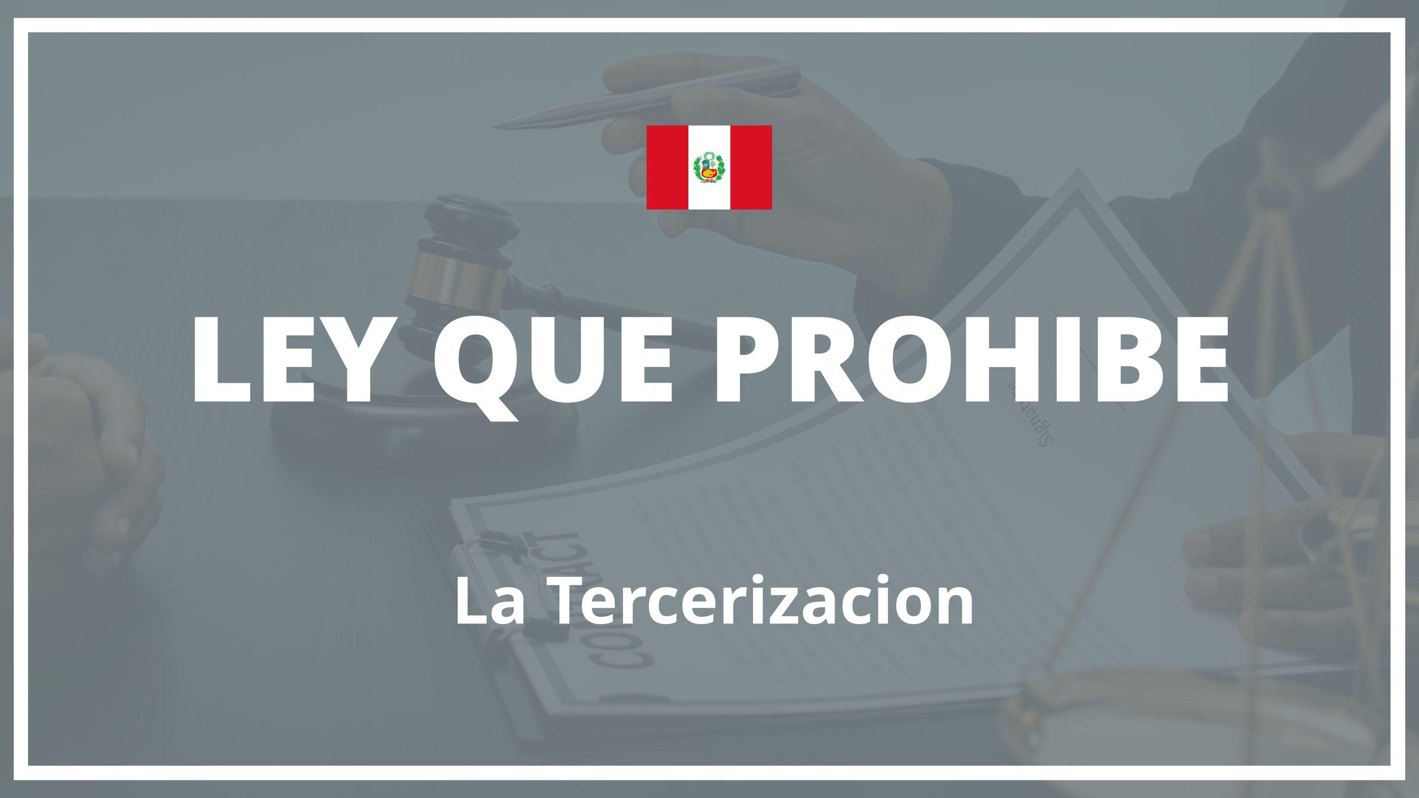Ley que prohibe la tercerizacion Peru