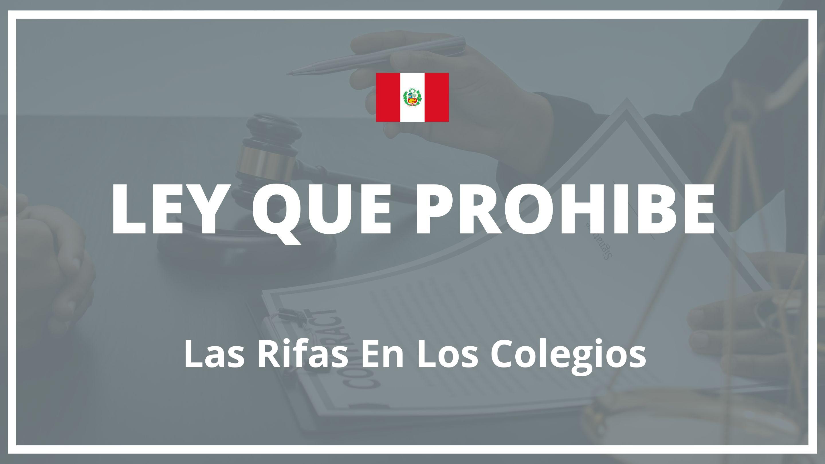 Ley que prohibe las rifas en los colegios Peru